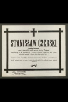 Stanisław Czerski, Sodalis Marianus, emer. nauczyciel Szkoły powsz. im. św. Florjana, przeżywszy lat 56 [...] zasnął w Panu dnia 2 grudnia 1933 r.