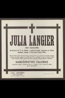 Julia Langier emer. nauczycielka [...] zasnęła w Panu dnia 21 lipca 1936 r. [...]