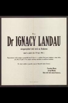 Bł. p. Dr Ignacy Landau wiceprezydent stoł. król. m. Krakowa zmarł w piątek dnia 20 lipca 1934 r. […]