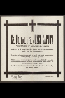 Ks. Dr. Teol. i Fil. Józefa Caputa prepozyt Colleg. św. Anny, Radca m. Krakowa przeżywszy lat 62 [...] zasnął w Panu dnia 19 listopada 1926
