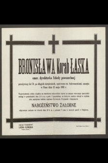 Bronisława Korab Łaska emer. dyrektorka Szkoły powszechnej przeżywszy lat 79 [...] zasnęła w Panu dnia 12 maja 1933 r.