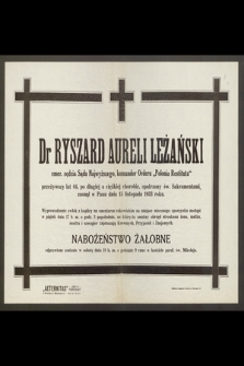 Dr Ryszard Aureli Leżański emer. sędzia Sądu Najwyższego, komandor Orderu "Polonia Restituta" przeżywszy lat 64 [...] zasnął w Panu dnia 15 listopada 1933 roku