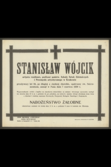 Stanisław Wójcik artysta rzeźbiarz [...], zasnął w Panu dnia 7 czerwca 1930 r.