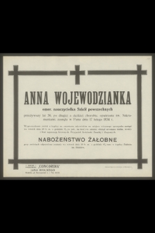 Anna Wojewodzianka emer. nauczycielka Szkół powszechnych przeżywszy lat 36 [...], zasnęła w Panu dnia 17 lutego 1934 r.