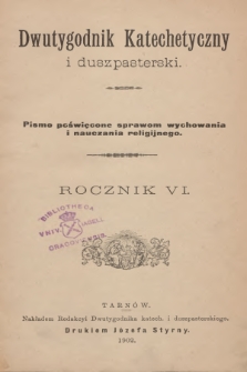 Dwutygodnik Katechetyczny i Duszpasterski : pismo poświęcone sprawom wychowania i nauczania religijnegoi. R.6, 1902, Spis rzeczy