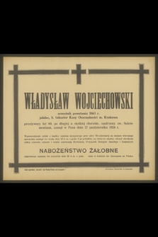 Władysław Wojciechowski uczestnik powstania 1863 r. [...], zasnął w Panu dnia 27 października 1924 r.