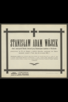 Stanisław Adam Wójcik emer. nauczyciel [...], zasnął w Panu dnia 14 kwietnia 1936 r.