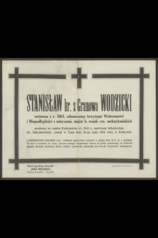Stanisław hr. z Granowa Wodzicki weterna z r. 1863, [...] urodzony na zamku Rydzyńskim 4/I. 1843 r. [...], zasnął w Panu dnia 19-go maja 1931 roku w Krakowie