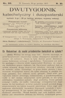 Dwutygodnik Katechetyczny i Duszpasterski. R.11, 1907, nr 20