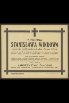 Z Połciów Stanisława Windowa nauczycielka, żona kierownika szkoły z Łąki k. Pszczyny (G. Śląsk) przeżywszy lat 40 [...], zasnęła w Panu d. 5 sierpnia 1928 r. w szpitalu w Piaśnikach