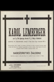 Karol Lemberger syn ś. p. Dra Ignacego, docenta U. J. i Marji z Kubickich [...] zasnął w Panu dnia 13-go września 1933 r.