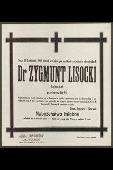 Dnia 20 kwietnia 1935 zmarł w Cairo [...] dr Zygmunt Lisocki adwokat, przeżywszy lat 54