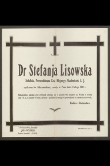 Ś. P. Dr Stefanja Lisowska sodaliska, przewodnicząca Koła Misyjnego Akademiczek U. J. [...] zasnęła w Panu dnia 4 lutego 1931 r.