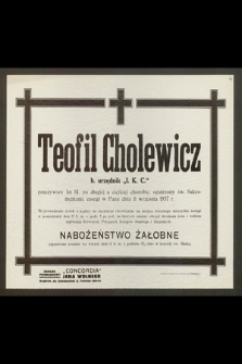Teofil Cholewicz, b. urzędnik "I. K. C." przeżywszy lat 61 [...] zasnął w Panu 11 września 1937 r [...]