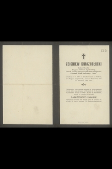 Zbigniew Kniaziołucki Doktor filozofii, Skryptor biblioteki Jagiellońskiej [...] urodzony w r. 1854 w Strzałkowicach na Podolu [...] zmarł w Krakowie dnia 14. Kwietnia 1905 roku [...]