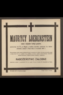 Maurycy Loebenstein emer. inżynier koleji państw. przeżywszy lat 73 [...] zasnął w Panu dnia 11 września 1924 r.
