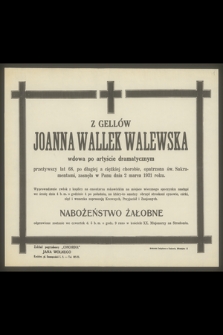 Z Gellów Joanna Wallek Walewska wdowa po artyście dramatycznym [...], zasnęła w Panu dnia 2 marca 1931 r.