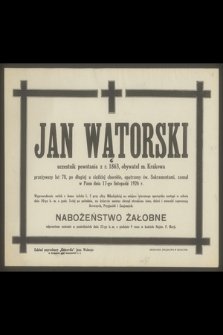 Jan Wątorski uczestnika powstania z 1863 r. i obywatela m. Krakowa [...], zasnął w Panu dnia 17-go listopada 1926 r.