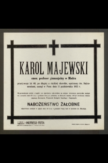 Karol Majewski emer. profesor gimnazjalny w Mielcu [...] zasnął w Panu dnia 11 października 1932 r.