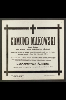 Edmund Makowski Sodalis Marianus emer. dyrektor Oddziału Banku Polskiego w Krakowie [...] zasnął w Panu dnia 1 kwietnia 1931 r.