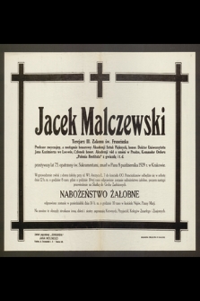 Jacek Malczewski Tercjarz III. Zakonu św. Franciszka [...] zmarł w Panu 8 października 1929 r. w Krakowie [...]