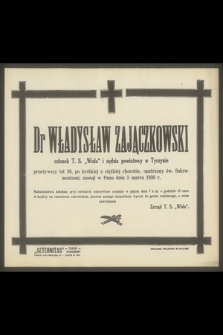 Dr Władysław Zajączkowski członek T.S. „Wisła” i sędzia powiatowy w Tyczynie [...], zasnął w Panu dnia 5 marca 1930 r.