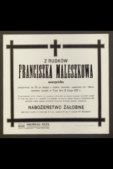 Franciszka Maleszkowa z Rudków nauczycielka [...] zasnęła w Panu dnia 21 lutego 1937 r.
