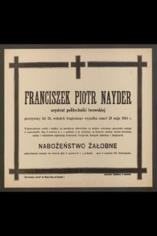 Franciszek Piotr Nayder : asystent politechniki lwowskiej [...] wskutek tragicznego wypadku zmarł 29 maja 1924 r.