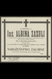 Za spokój duszy ś. p. Inż. Albina Zazuli b. docenta Politechniki lwowskiej [...] jako w piątą bolesną rocznicę śmierci odprawione zostanie we czwartek dnia 17 września 1936 r. [...] nabożeństwo żałobne [...]