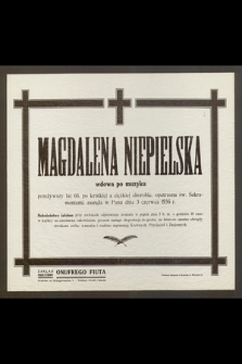 Magdalena Niepielska : wdowa po muzyku [...] zasnęła w Panu dnia 3 czerwca 1936 r.