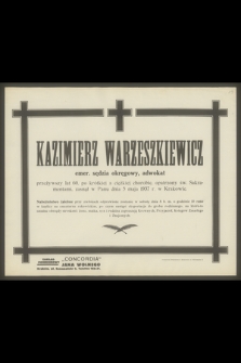 Kazimierz Warzeszkiewicz emer. sędzia okręgowy, adwokat [...], zasnął w Panu dnia 5 maja 1937 r. w Krakowie