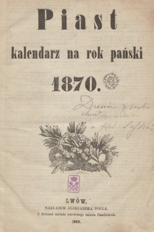 Piast : kalendarz na rok pański 1870