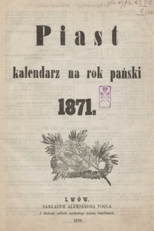 Piast : kalendarz na rok pański 1871