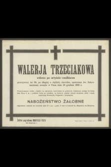 Walerja Trzeciakowa wdowa po artyście-rzeźbiarzu [...], zasnęła w Panu dnia 23 grudnia 1928 r.