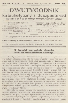 Dwutygodnik Katechetyczny i Duszpasterski. R.14, T.15, 1910, nr 10