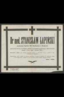 Dr med. Stanisław Łapiński [...] zasnął w Panu dnia 4 sierpnia 1946 r.