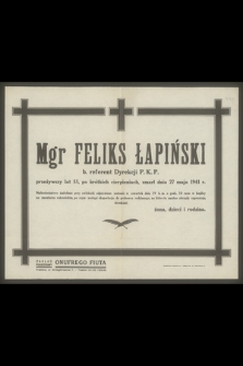 Mgr Feliks Łapiński [...] zmarł dnia 27 maja 1941 r.