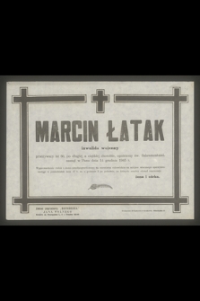 Marcin Łatak [...] zasnął w Panu dnia 14 grudnia 1945 r.