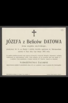 Józefa z Beliców Datowa żona majstra szewskiego [...] zasnęła w Panu dnia 4-go lutego 1902 r. [...]