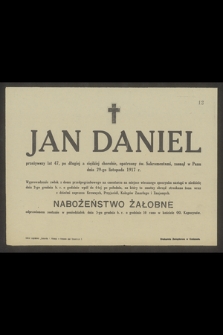 Jan Daniel [...] zasnął w Panu dnia 29-go listopada 1917 r. [...]