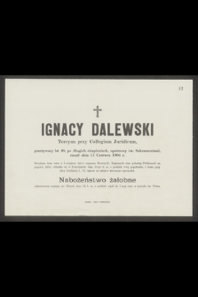 Ignacy Dalewski [...] zmarł dnia 11 czerwca 1904 r. [...]