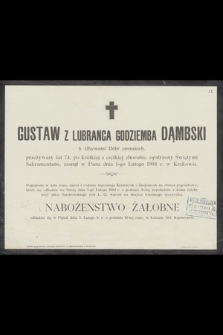 Gustaw z Lubrańca Godziemba Dąmbski b. Obywatel Dóbr ziemskich [...] zasnął w Panu dnia 1-go Lutego 1904, w Krakowie [...]