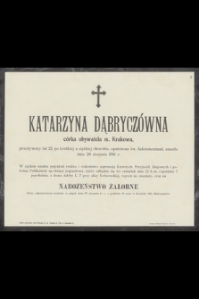 Katarzyna Dąbryczówna [...] zmarła dnia 20 sierpnia 1901 r. [...]