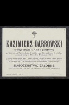 Kazimierz Dąbrowski funkcyonaryusz c. k. kolei państwowej [...] zasnął w Panu dnia 2 listopada 1912 r. [...]