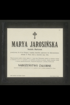 Marya Jarosińska Sodalis Marianus przeżywszy lat 18 [...] zasnęła w Panu dnia 9. stycznia 1914 roku [...]