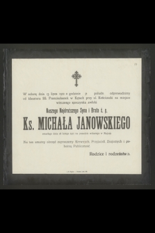 W sobotę dnia 13 lipca 1912 [...] odprowadzimy [...] na miejsce wiecznego spoczynku zwłoki [...] Ks. Michała Janowskiego zmarłego dnia 26 lutego 1911 na posadzie wikarego w Rajczy [...]