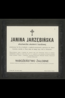 Janina Jarzębińska absolwentka akademii handlowej przeżywszy lat 18 [...] zasnęła w Panu dnia 16 lutego 1914. roku w Krakowie [...]