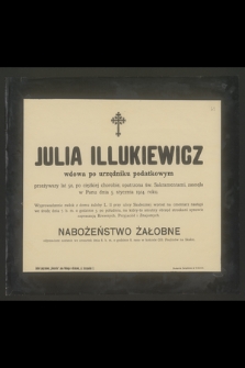 Julia Illukiewicz wdowa po urzędniku podatkowym przeżywszy lat 50 [...] zasnęła w Panu dnia 5. stycznia 1914. roku [...]