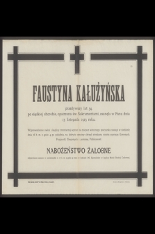 Faustyna Kałużyńska przeżywszy lat 54 [...] zasnęła w Panu dnia 13 listopada 1913 roku [...]