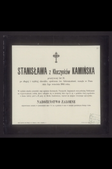 Stanisława z Kluczynków Kamińska przeżywszy lat 25 [...] zasnęła w Panu dnia 2-go września 1904 roku [...]